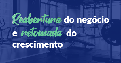 reabertura do negócio e retomada do crescimento